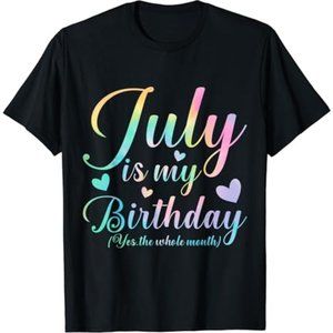 NEW! July Is My Birthday (Yes The Whole Month) Ladies/Women's LARGE T-Shirt